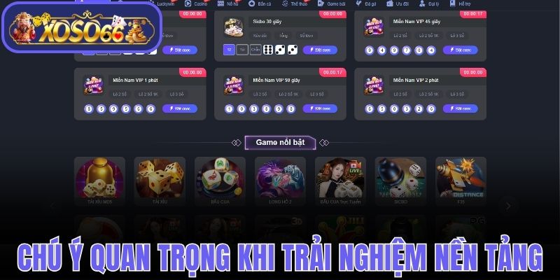 Chú ý quan trọng khi trải nghiệm nền tảng